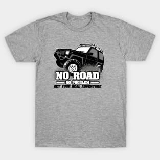 No road no problem T-Shirt